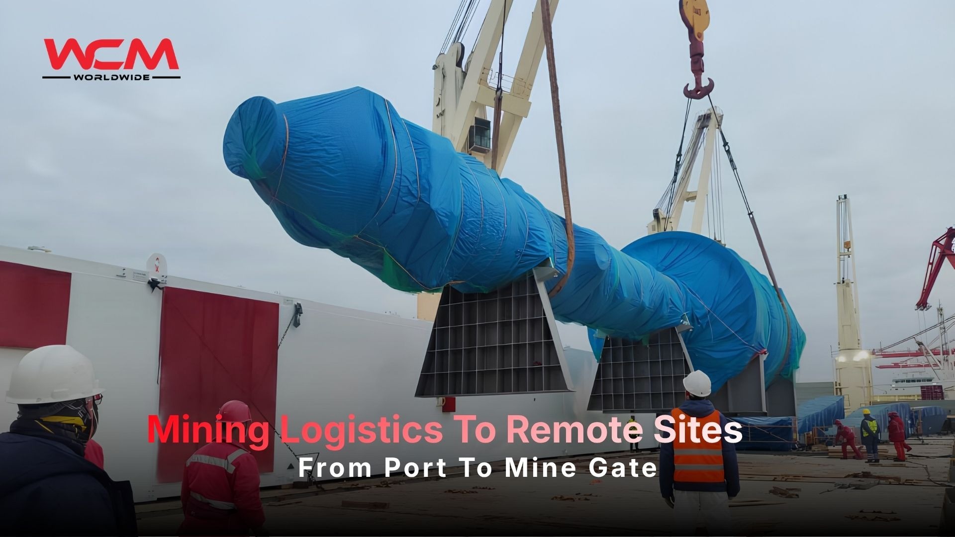 Heavy mining equipment and project cargo being coordinated for transport from a port terminal to a remote mining site through integrated ocean freight, inland transport, customs, and last mile logistics