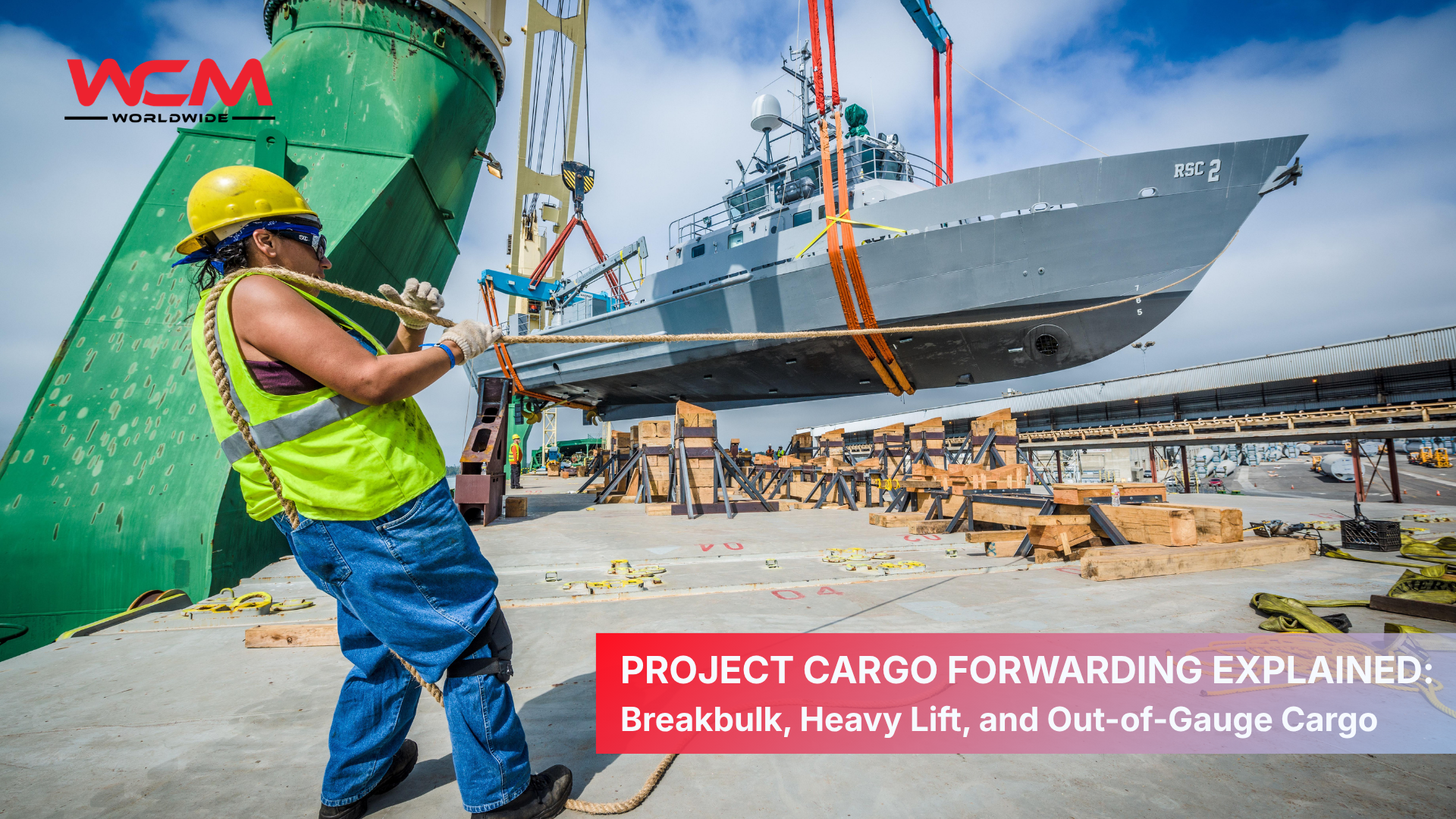 Project cargo forwarding operation showing breakbulk, heavy lift and out-of-gauge cargo coordinated through port handling, vessel planning and inland transport